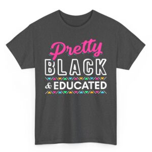Women Gift Pretty Black and Educated Black African American T Shirt Small 02