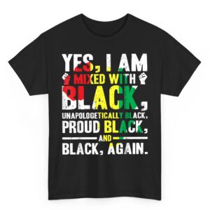 Yes I Am Mixed With Black Black History Month T-Shirt