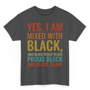 Yes I Am Mixed With Black Proud Black History Month Retro T Shirt 1 02