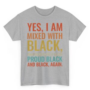 Yes I Am Mixed With Black Proud Black History Month Retro T Shirt 1 03