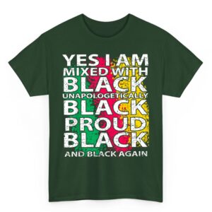 Yes I Am Mixed with Black Melanin Black History Month T Shirt 03