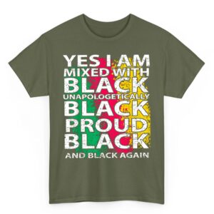 Yes I Am Mixed with Black Melanin Black History Month T Shirt 05