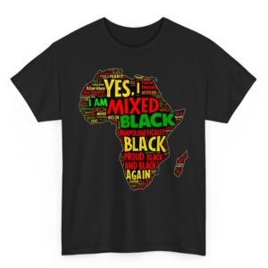 Yes I’m Mixed National Proud Black History Month Women Men T-Shirt