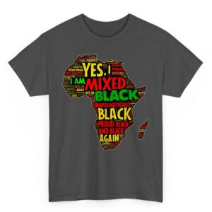 Yes Im Mixed National Proud Black History Month Women Men T Shirt 02