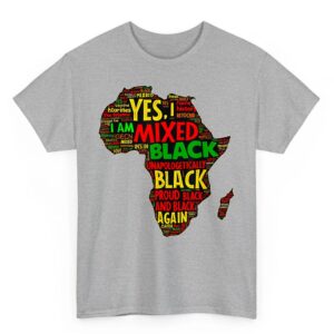 Yes Im Mixed National Proud Black History Month Women Men T Shirt 03