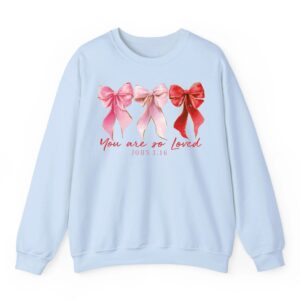 You are So Loved John 316 Bible Verse Christian Valentine Sweatshirt 02