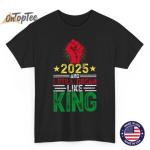 2026 and I Still Dream Like King Martin Luther MLK Day Retro T-Shirt
