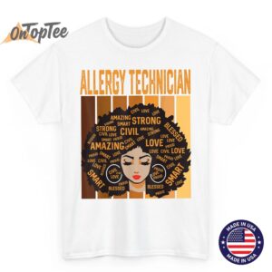 Allergy Technician Powerful Black History Month Black Pride T Shirt 02
