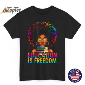 Black History Education is Freedom Books Teacher Women Girls T-Shirt