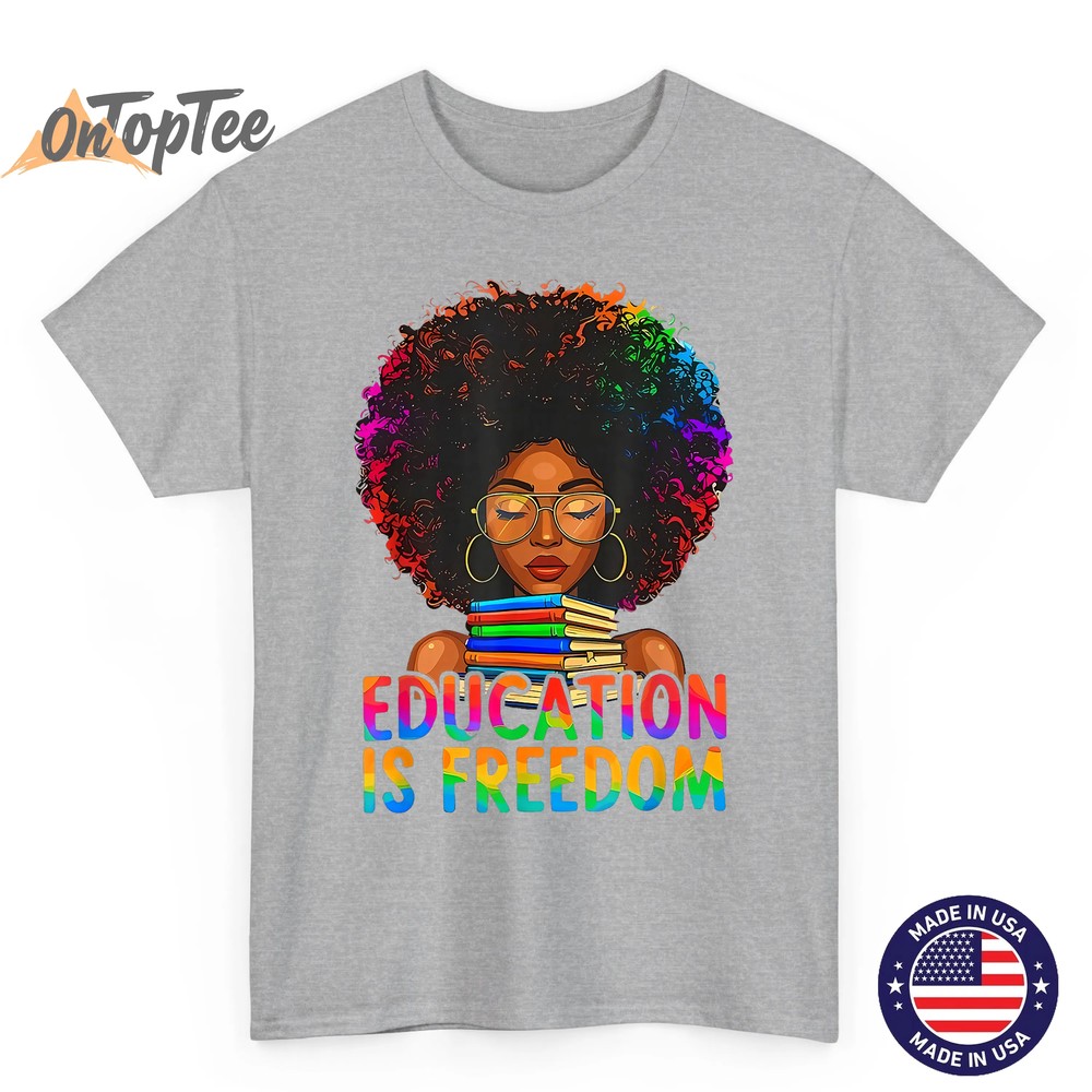 Black History Education is Freedom Books Teacher Women Girls T-Shirt Black History Education is Freedom Books Teacher Women Girls T-Shirt