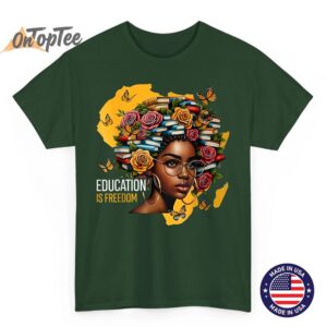 Black History Education is Freedom Books Teacher Women Girls Unisex T Shirt 04
