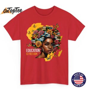 Black History Education is Freedom Books Teacher Women Girls Unisex T Shirt 05