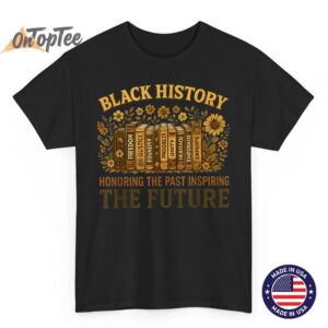 Black History Honoring Past Inspiring The Future Book T-Shirt