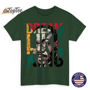 Black History Month Dream Like King Unisex T Shirt 03