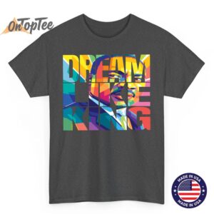 Black History Month "Dream Like a King" T-Shirt 1 Black History Month Dream Like a King T Shirt 02