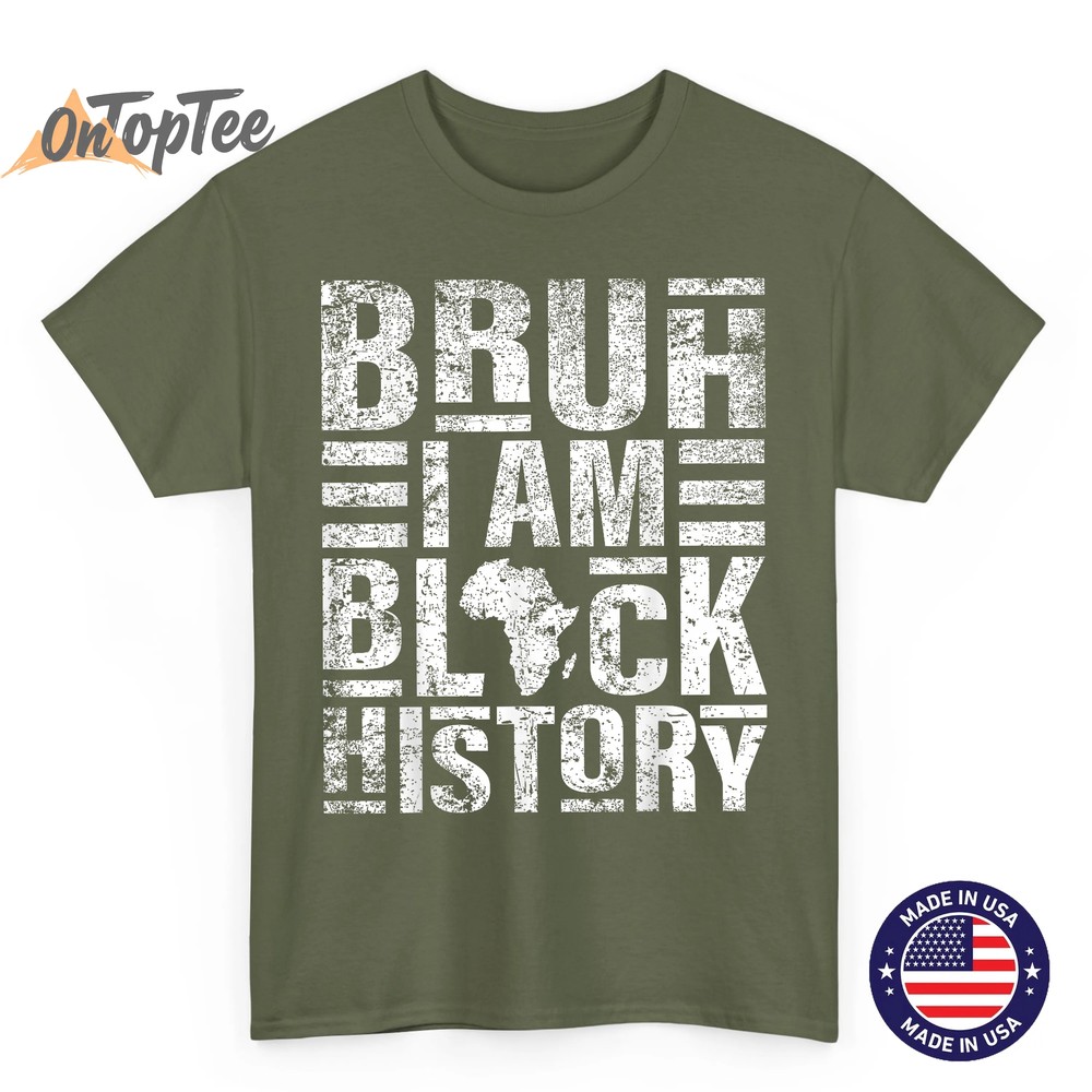 Bruh I Am Black History Kids Men Women Black History Month T-Shirt Bruh I Am Black History Kids Men Women Black History Month T-Shirt