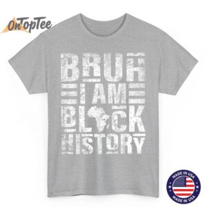 Bruh I Am Black History Kids Men Women Black History Month T-Shirt 3 Bruh I Am Black History Kids Men Women Black History Month T Shirt 04