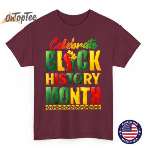 Celebrate Fist Black Power Black History Month Men Women T Shirt 02