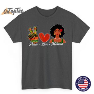 Cute Peace Love Melanin Black History Month Afro Girls Women T Shirt 02