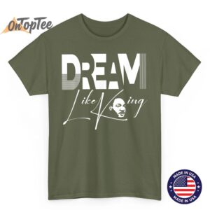 Dream Like King Black History Month Funny T Shirt 03