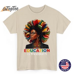 Education is Freedom Black History Shirts for Women Men Kids T-Shirt 1 Education is Freedom Black History Shirts for Women Men Kids T Shirt 02