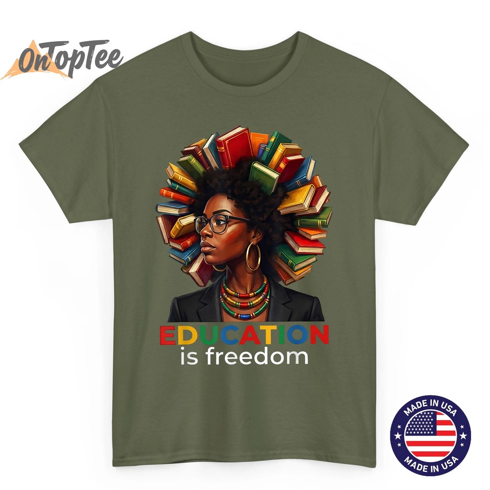 Education is Freedom Black History Shirts for Women Men Kids T-Shirt Education is Freedom Black History Shirts for Women Men Kids T-Shirt