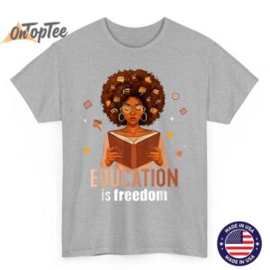 Education is Freedom Black Teacher Books Black History Month T-Shirt_1 4 Education is Freedom Black Teacher Books Black History Month T Shirt 1 05
