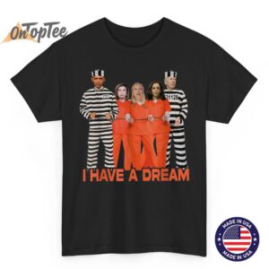 Funny I Have A Dream T-Shirt