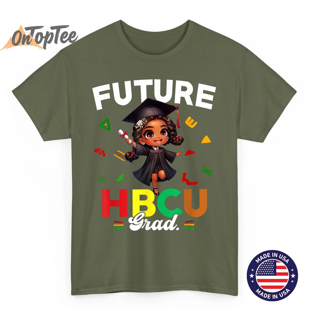 Future HBCU Grad Black History Month Black Colleges Girls T-Shirt Future HBCU Grad Black History Month Black Colleges Girls T-Shirt