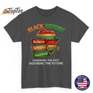 Honoring Past Inspiring Future Black History Month T Shirt 02