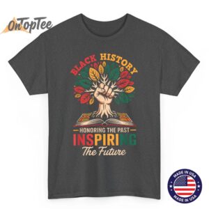 Honoring Past Inspiring Future Men Women Black History Month T Shirt 02