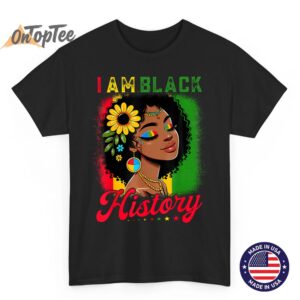 I Am Black History Black Girls Women Black History Month T-Shirt
