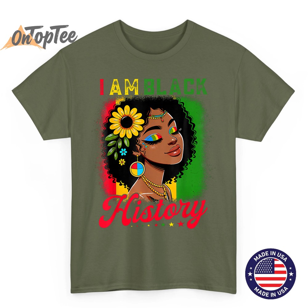 I Am Black History Black Girls Women Black History Month T-Shirt I Am Black History Black Girls Women Black History Month T-Shirt