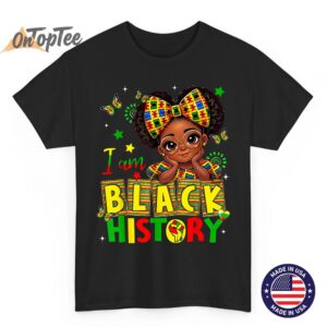 I Am Black History Kids Girls Womens Black History Month T-Shirt