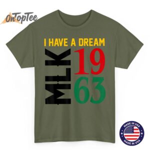 I Have A Dream Black History MLK Day Martin Luther King Day T Shirt 02