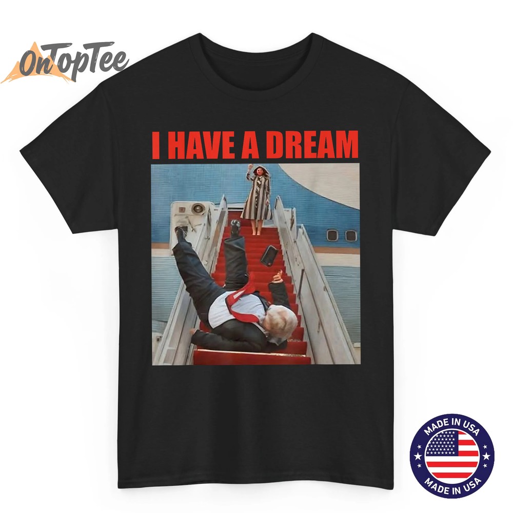 I Have A Dream Funny T-Shirt I Have A Dream Funny T-Shirt