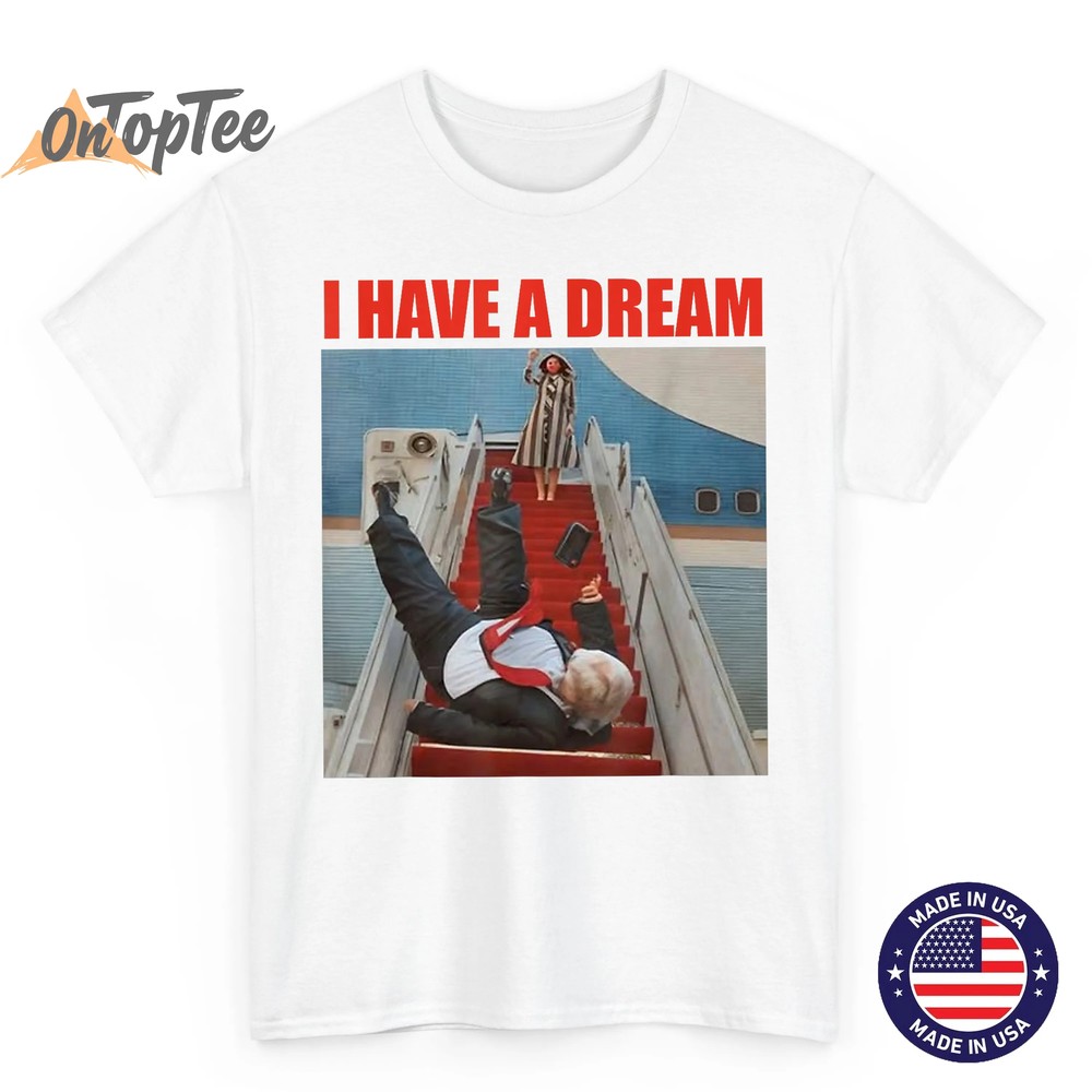 I Have A Dream Funny T-Shirt I Have A Dream Funny T-Shirt