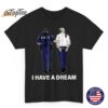 I Have A Dream Graphic T Shirt Black History Month Gift T-Shirt