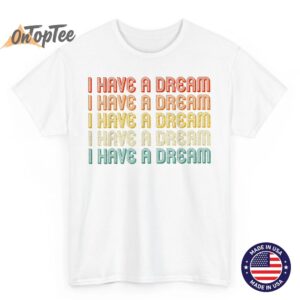 I Have A Dream MLK Black History Retro Vintage T Shirt 02