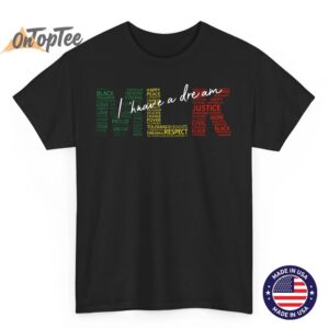 I Have A Dream MLK Day Martin Luther King Day T-Shirt