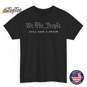 I Have A Dream MLK Day T-Shirt