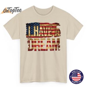 I Have A Dream Martin Luther King Jr Day 1 T Shirt 02