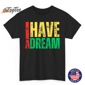 I Have A Dream Martin Luther King Jr Day Strength to Love T-Shirt