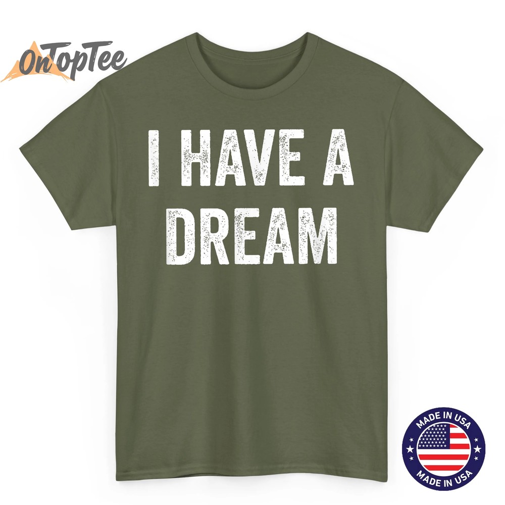 I Have A Dream – Vintage Style – T-Shirt I Have A Dream – Vintage Style – T-Shirt