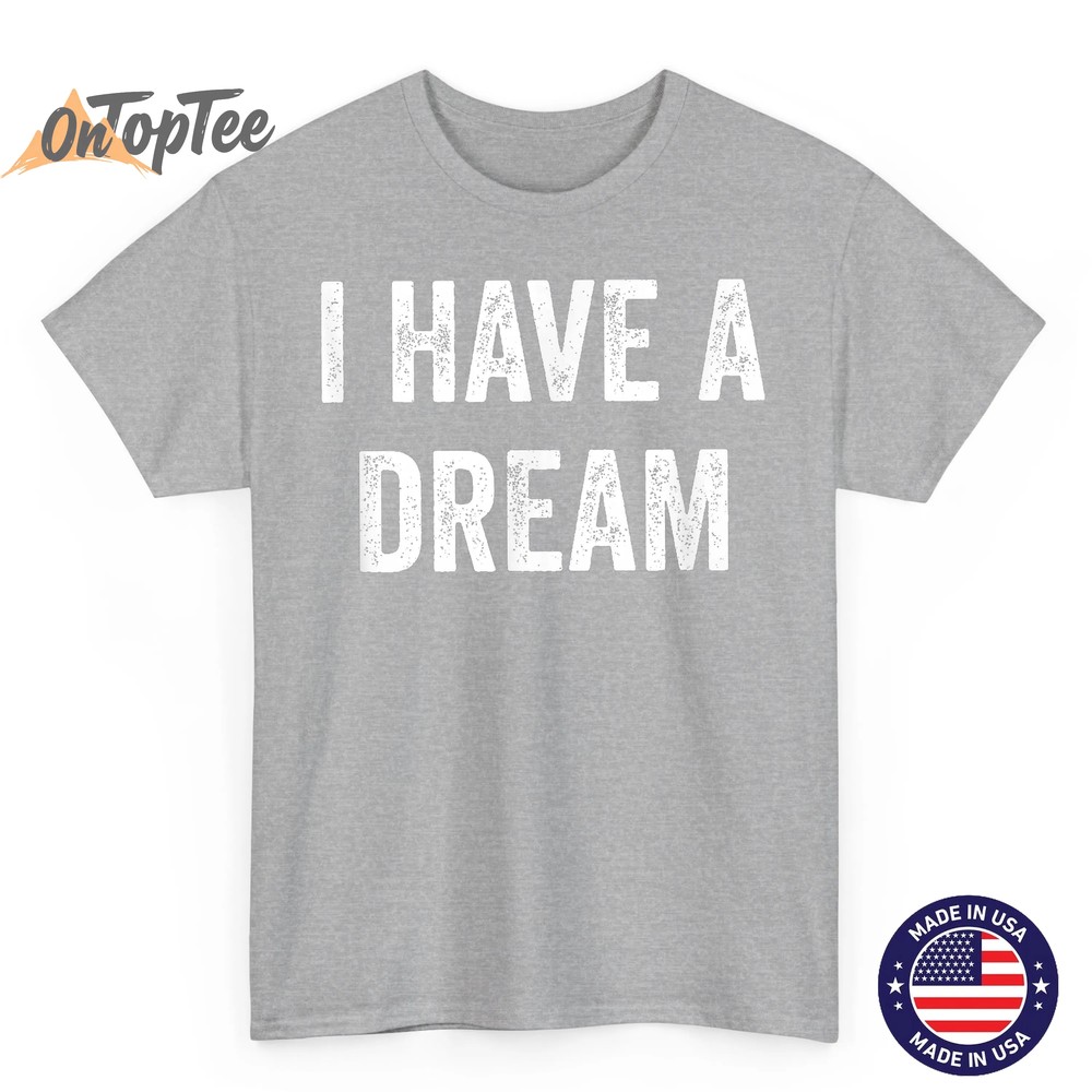 I Have A Dream – Vintage Style – T-Shirt I Have A Dream – Vintage Style – T-Shirt