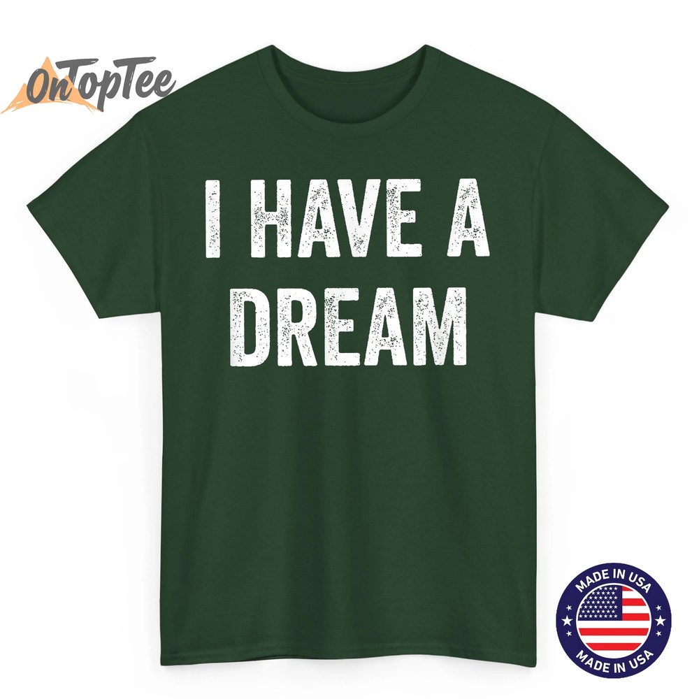 I Have A Dream – Vintage Style – T-Shirt I Have A Dream – Vintage Style – T-Shirt