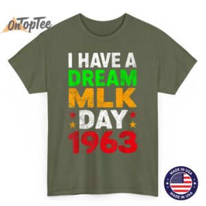 I Have a Dream MLK Day 1963 T Shirt T Shirt 03