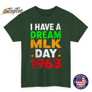 I Have a Dream MLK Day 1963 T Shirt T Shirt 04