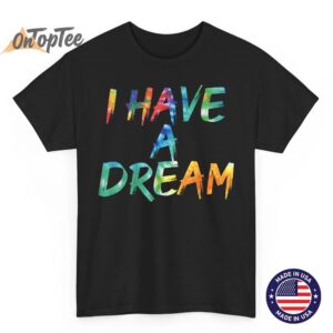 I Have a Dream Tie Dye Awesome Vintage Inspired Streetwear T-Shirt