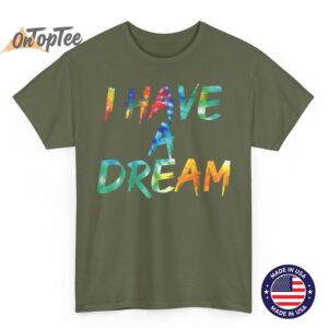 I Have a Dream Tie Dye Awesome Vintage Inspired Streetwear T Shirt 05